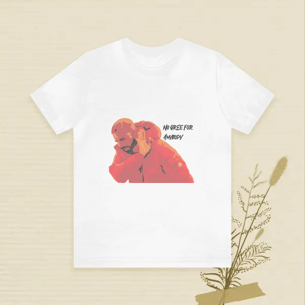 no gree for anybody meme design