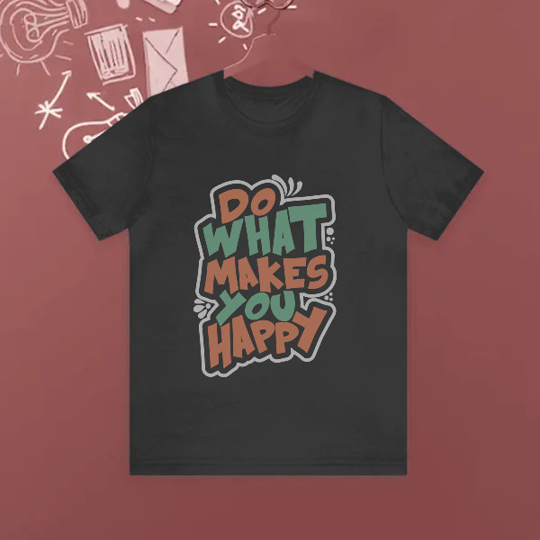 do what makes you happy