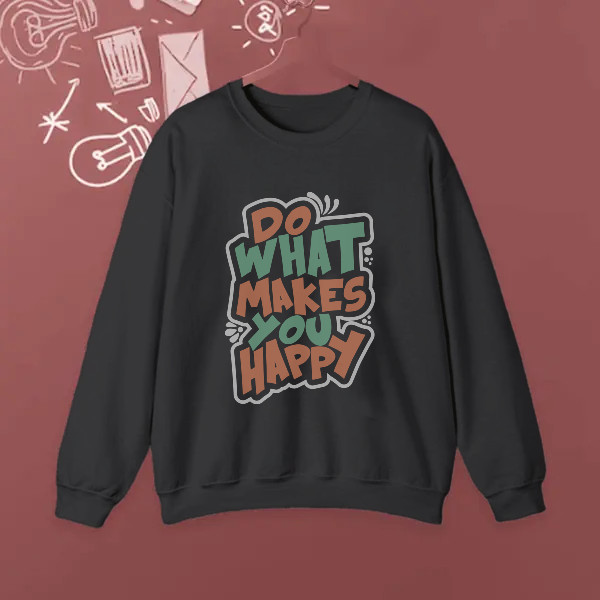 do what makes you happy