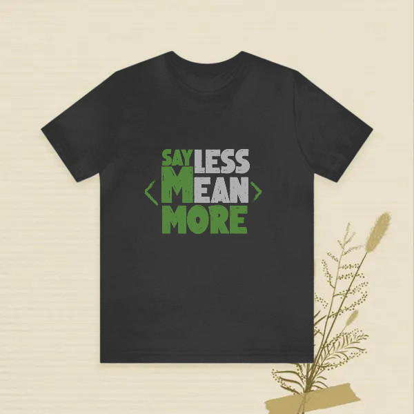 say less mean more