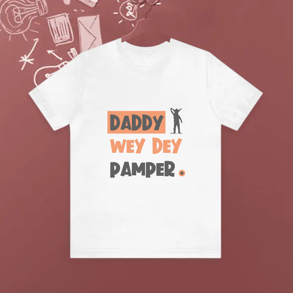 daddy wey dey pamper.