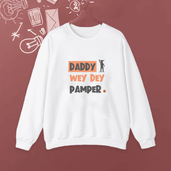 daddy wey dey pamper.