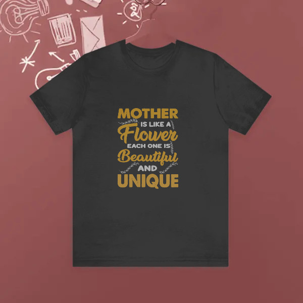 mother is like a flower each one is beautiful and unique