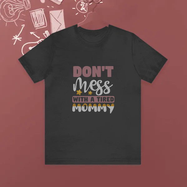 don't mess with a tired mummy