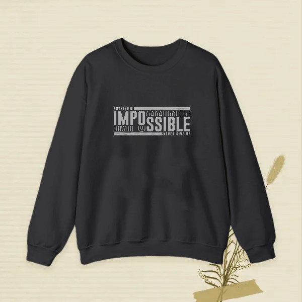 nothing is impossible don't give up