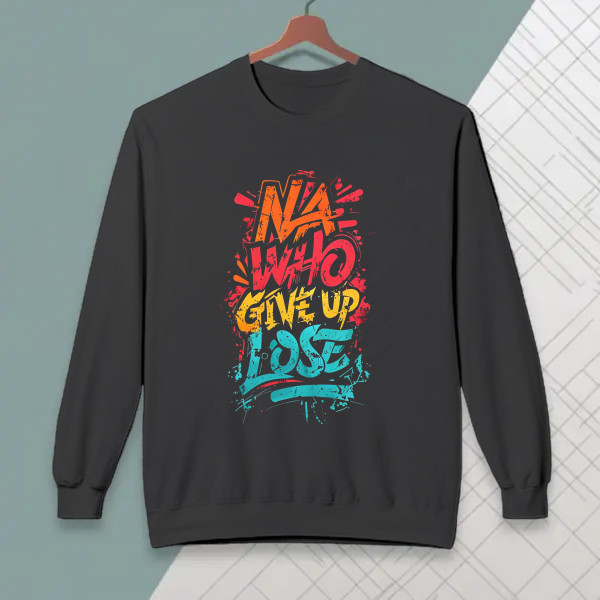 na who give up lose