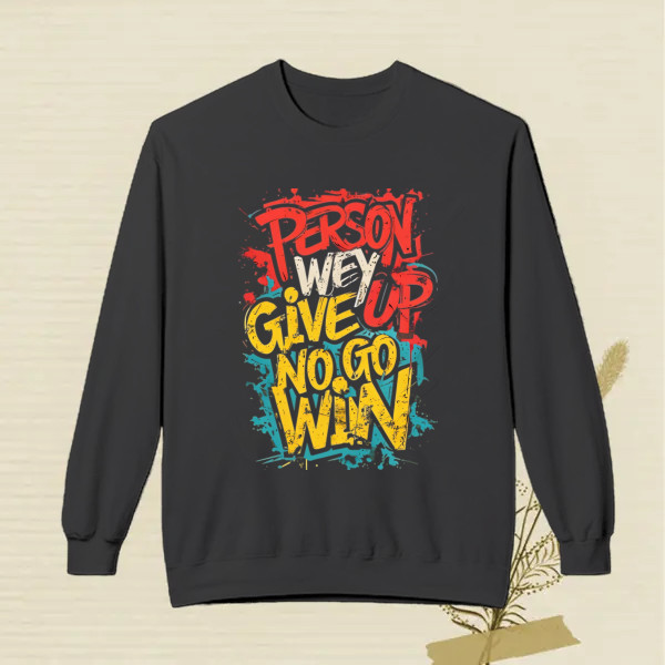 person wey give up no go win