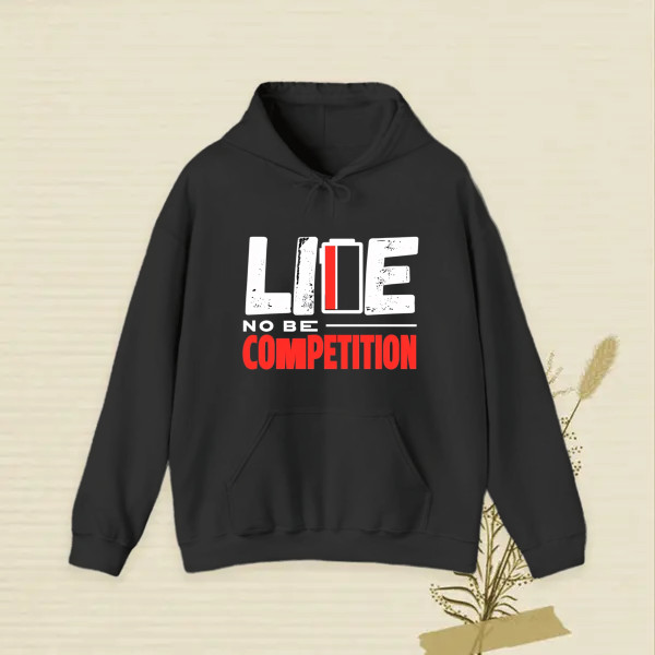 life no be competition