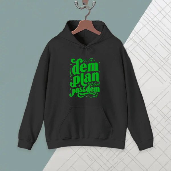 dem plan but god pass dem