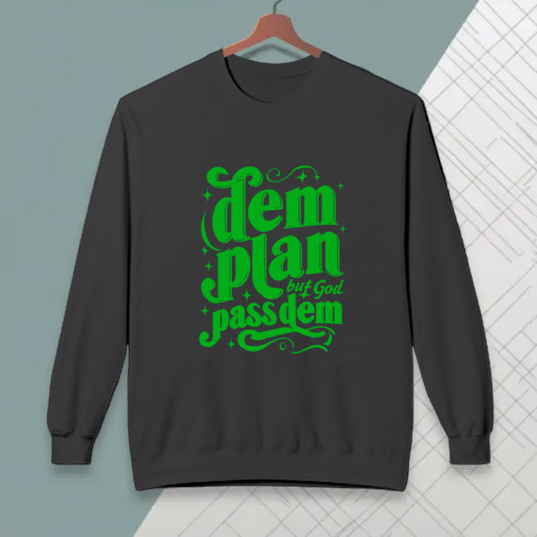 dem plan but god pass dem