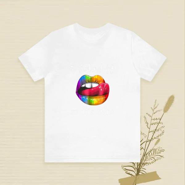 I lick it so it's mine