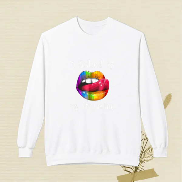 I lick it so it's mine