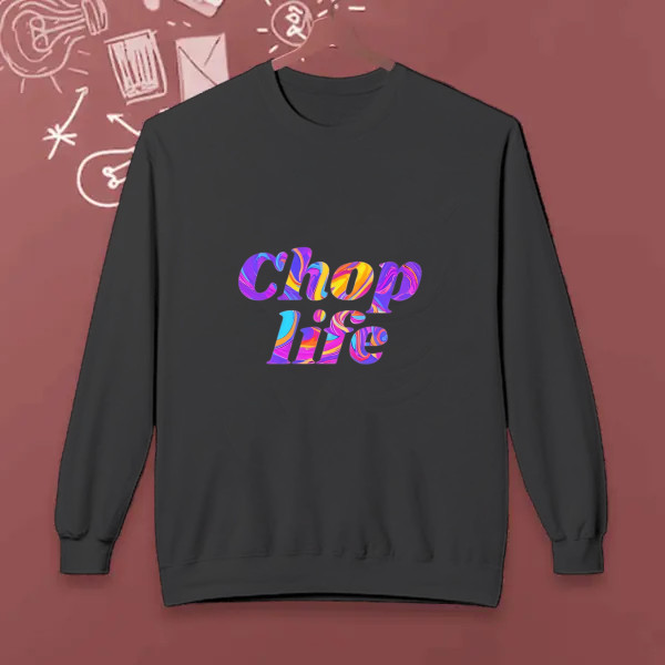 Chop life