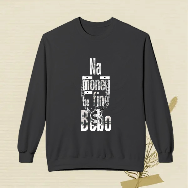 na  money be fine bobo