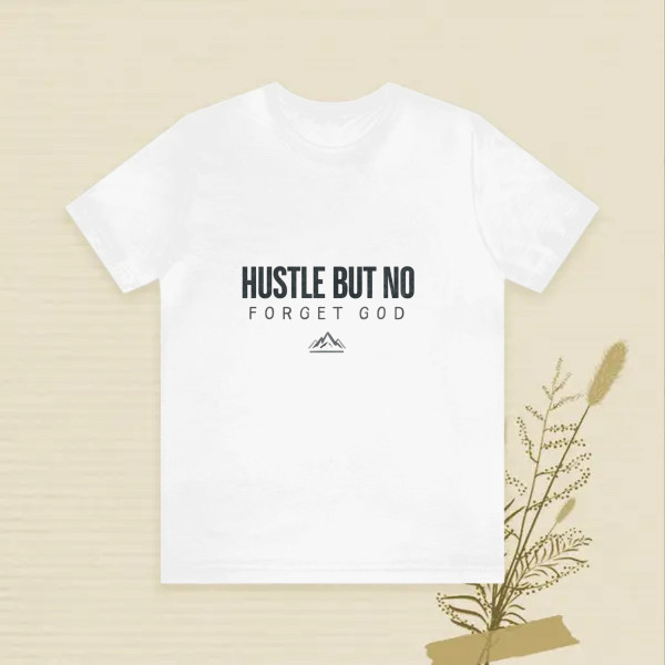 hustle but no forget god