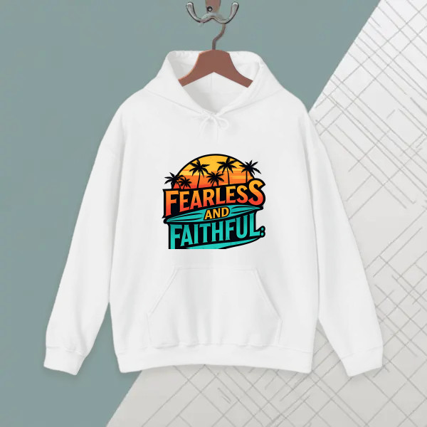 FEARLESS AND FAITHFUL