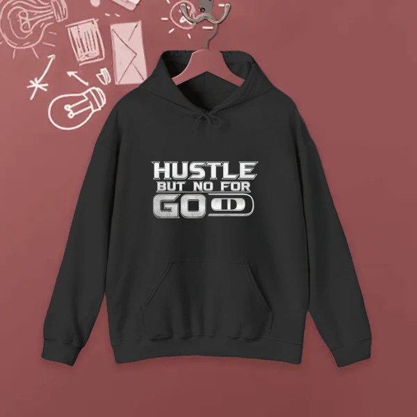 hustle but no forget god