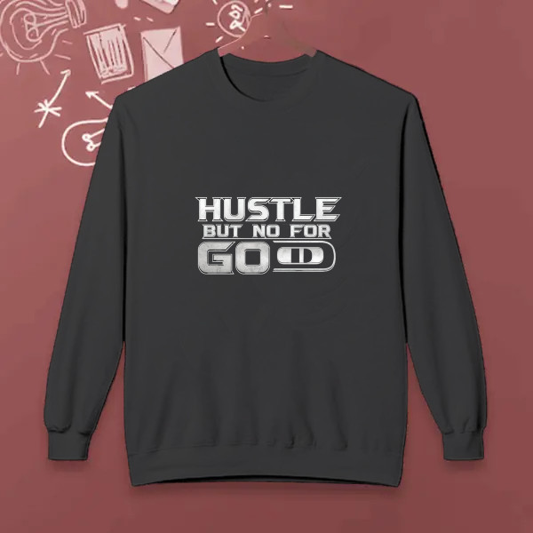 hustle but no forget god