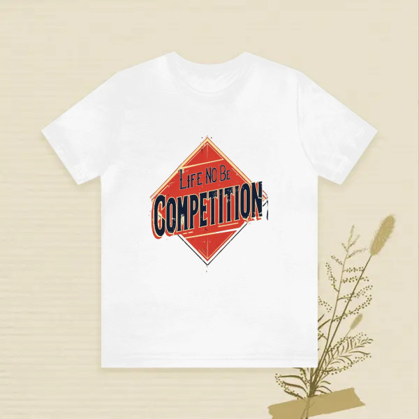 life no be competition