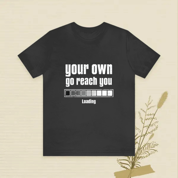 your own go reach you