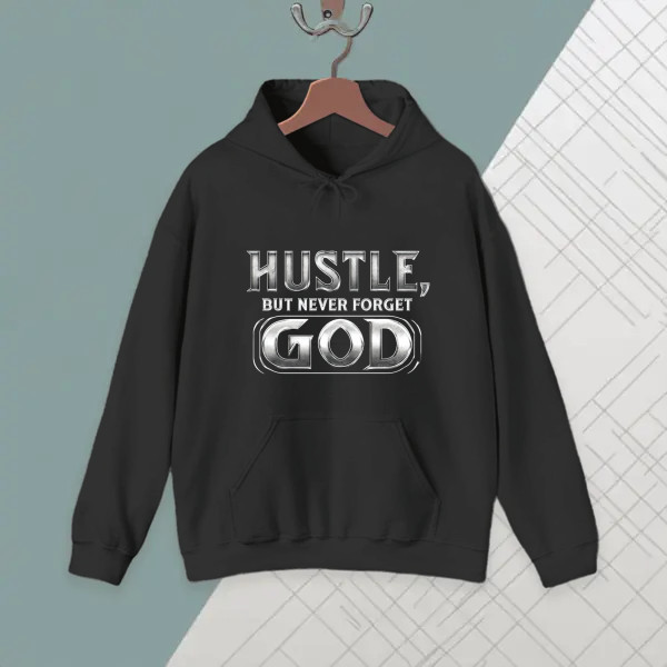 hustle but never forget god
