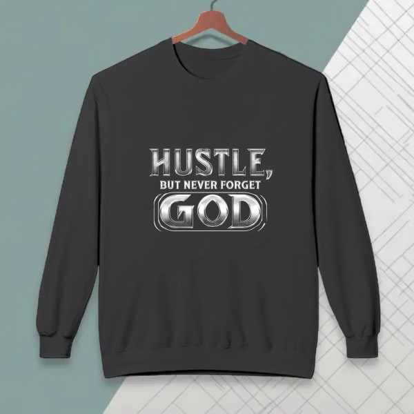 hustle but never forget god