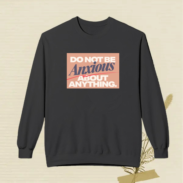 Do not be anxious