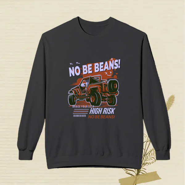 no be beans, high risk no be beans