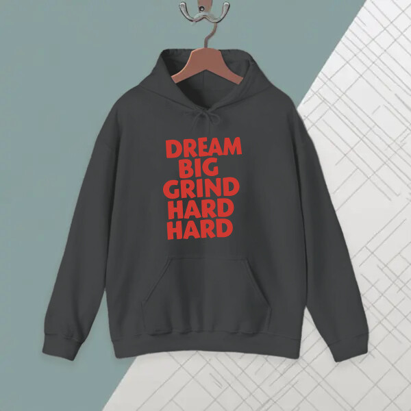 Dream Big Grind Hard