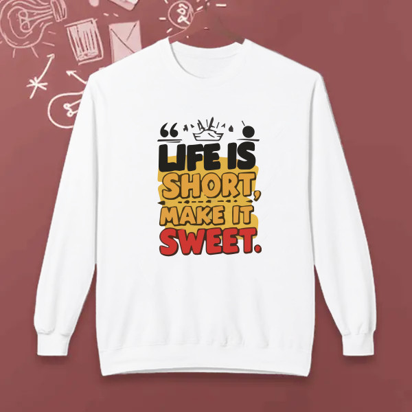 Life is short, make it sweet