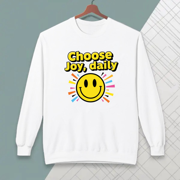Choose joy daily.