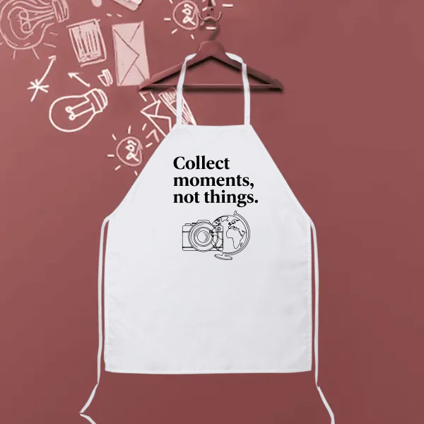 Collect moments, not things.