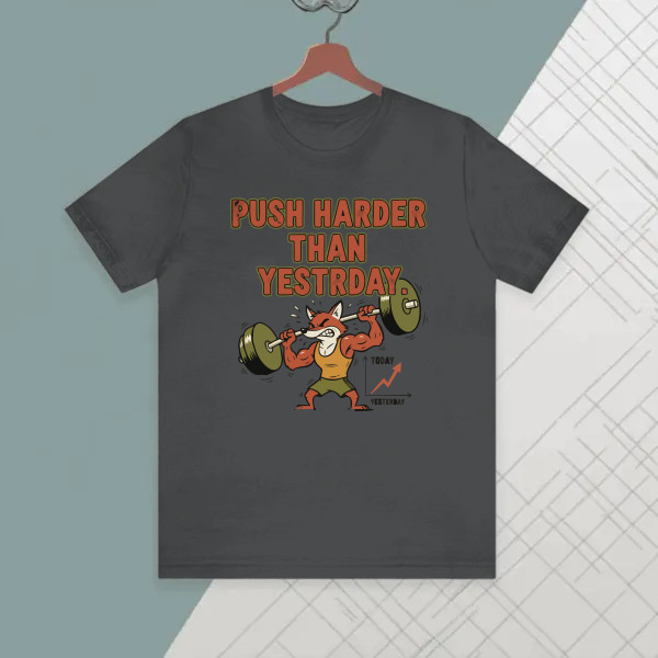 Push harder than yesterday.