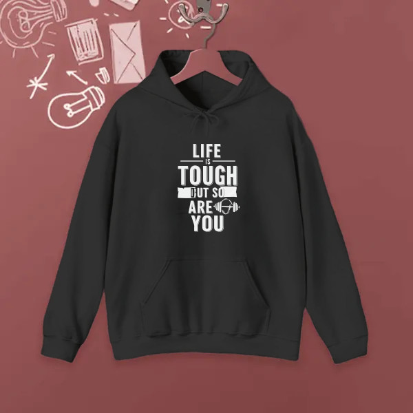Life is tough, but so are you
