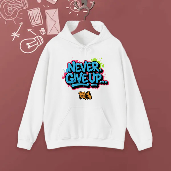 Never give up.