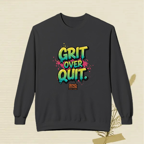 Grit over quit.