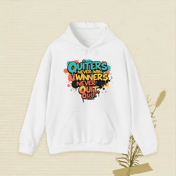 Quitters never win, winners never quit