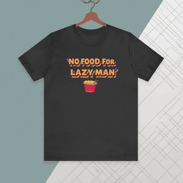 No food for lazy man