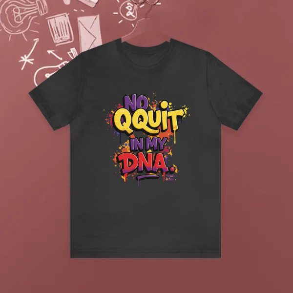 No quit in my DNA.