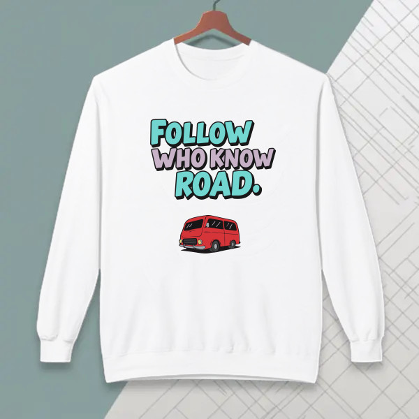 Follow who know road.