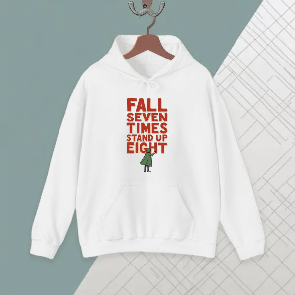 Fall seven times, stand up eight