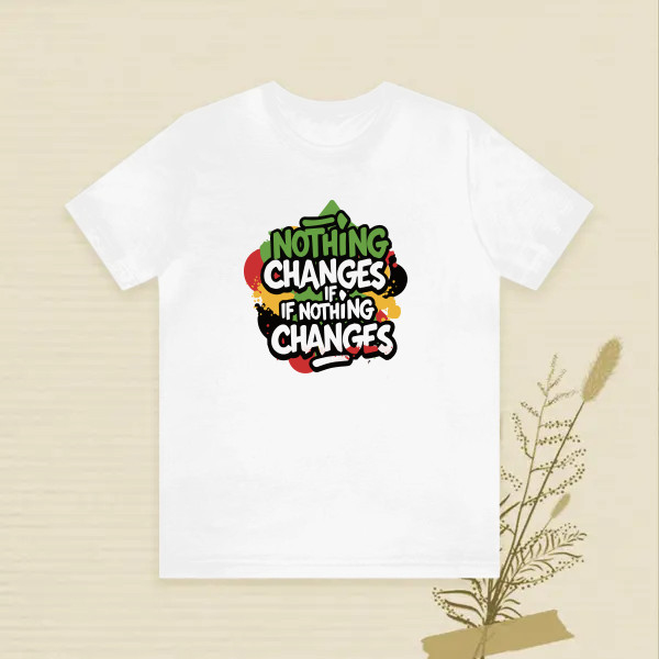 Nothing Changes if Nothing Changes