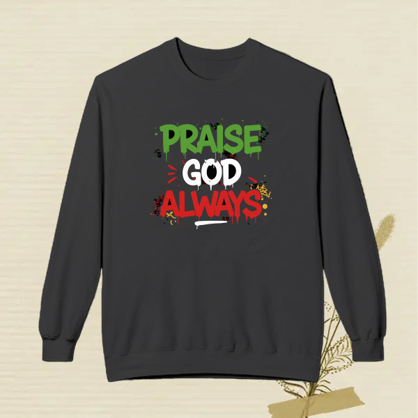 PRAISE GOD ALWAYS