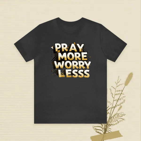 PRAY MORE WORRY LESS