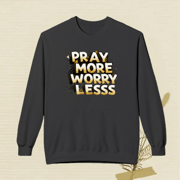 PRAY MORE WORRY LESS