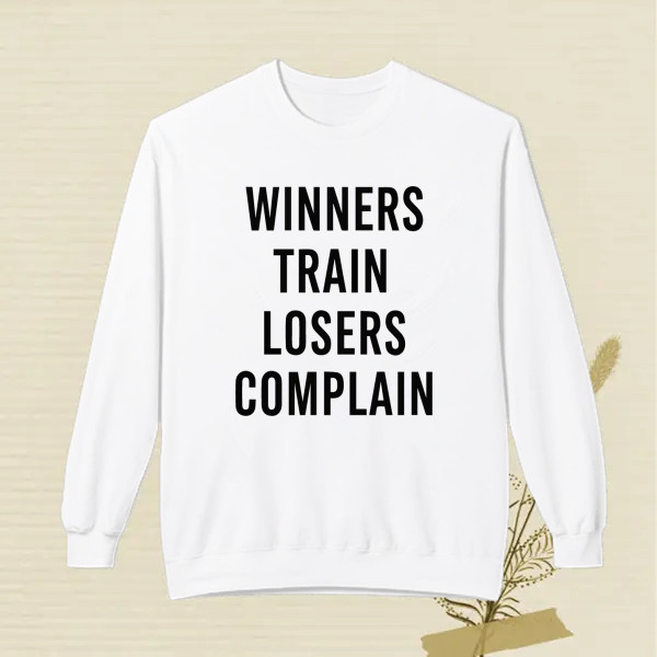 WINNERS TRAIN LOSERS COMPLAIN