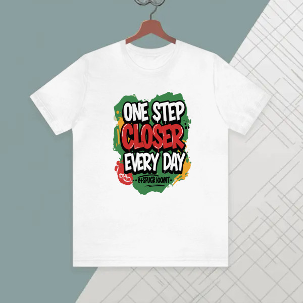 ONE STEP CLOSER EVERYDAY