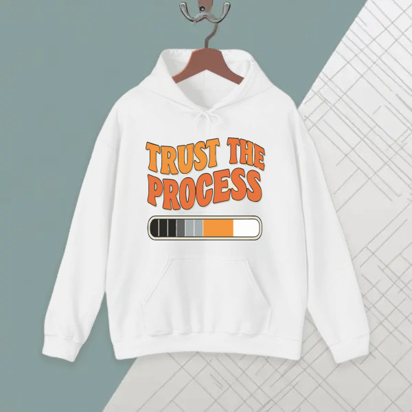 TRUST THE PROCESS