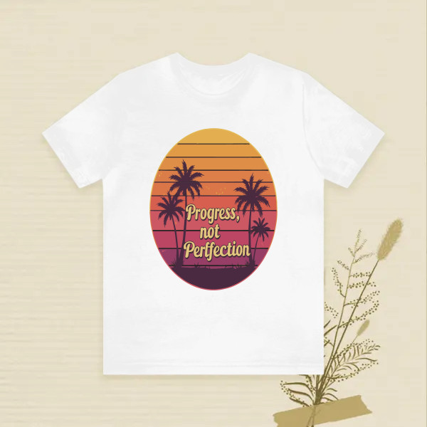 PROGRESS NOT PERFECTION