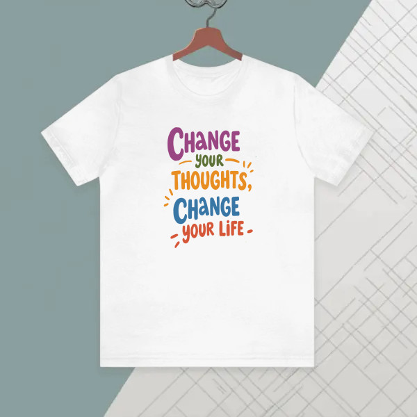 CHANGE YOUR THOUHTS CHANGE YOUR LIFE